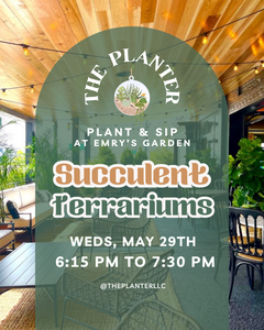 Plant & Sip at Emry's Garden Troy May 29th